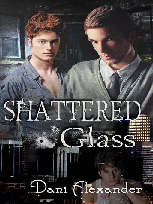 Title details for Shattered Glass by Dani Alexander - Available